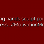 Healing hands sculpt pain into wellness….#MotivationMonday